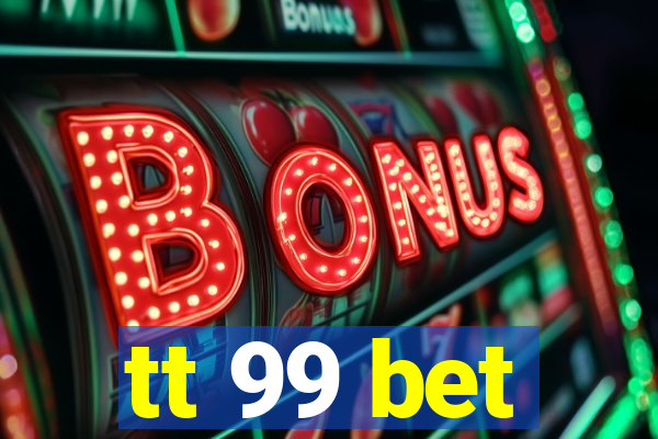 tt 99 bet
